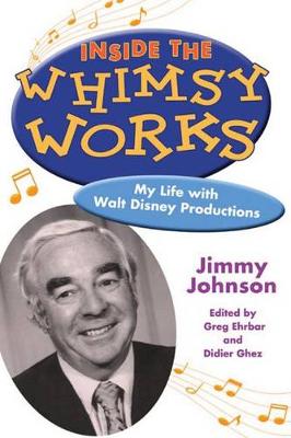 Inside the Whimsy Works: My Life with Walt Disney Productions (Hardback)