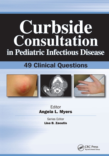 Curbside Consultation in Pediatric Infectious Disease: 49 Clinical Questions (Paperback)