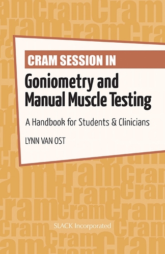 Cram Session in Goniometry and Manual Muscle Testing: A Handbook for Students & Clinicians (Paperback)