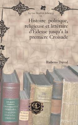 Histoire Politique, Religieuse Et Litt raire d' desse Jusqu' La Premi re Croisade (Hardback)
