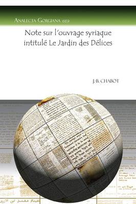 Note Sur L'Ouvrage Syriaque Intitule Le Jardin Des Delices (Paperback)