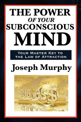 Wilder Publications The Power Of Your Subconscious Mind
