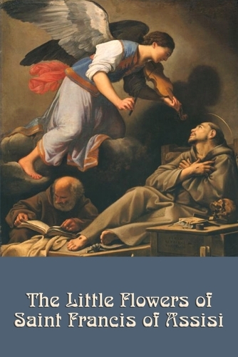 The Little Flowers of Saint Francis of Assisi (Paperback)