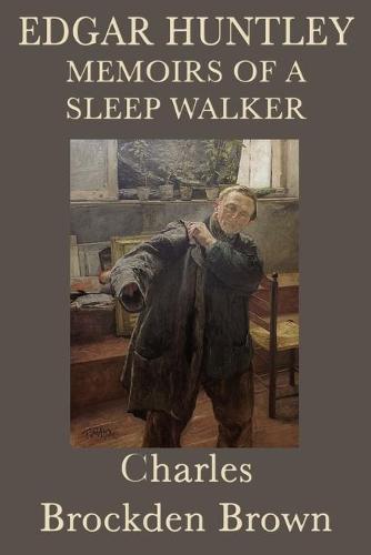 Edgar Huntley Memoirs of a Sleep Walker (Paperback)