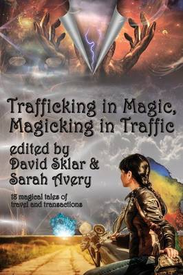 Trafficking in Magic, Magicking in Traffic (Paperback)