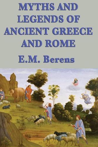 Myths and Legends of Ancient Greece and Rome (Paperback)