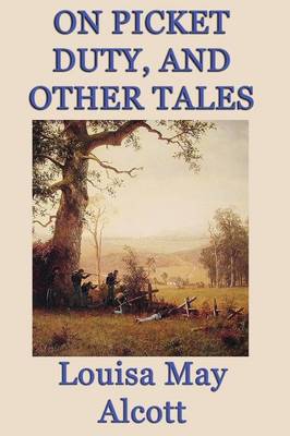 On Picket Duty, and Other Tales (Paperback)