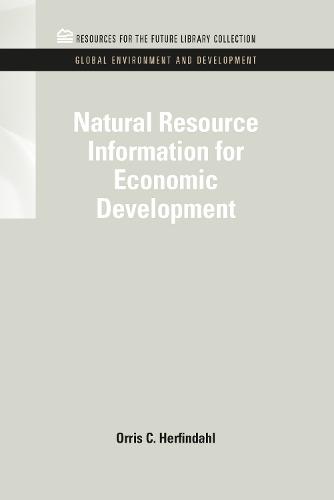 Natural Resource Information for Economic Development - RFF Global Environment and Development Set (Hardback)