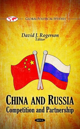 China & Russia: Competition & Partnership (Hardback)