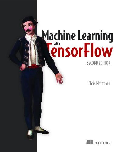 Machine Learning with TensorFlow (Paperback)