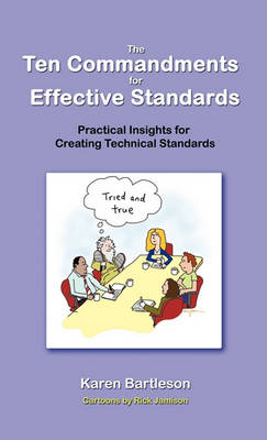 The Ten Commandments for Effective Standards: Practical Insights for Creating Technical Standards (Paperback)