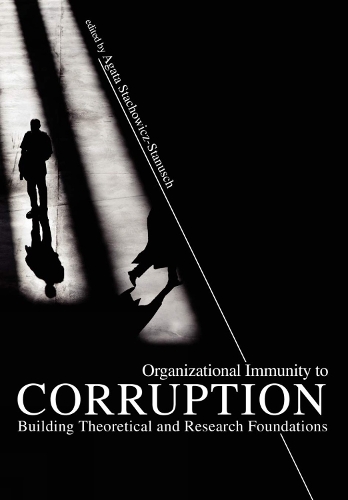 Organizational Immunity to Corruption: Building Theoretical and Research Foundations (Paperback)