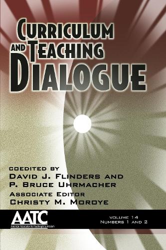 Curriculum and Teaching Dialogue Volume 12 Numbers 1 & 2 (PB) (Paperback)