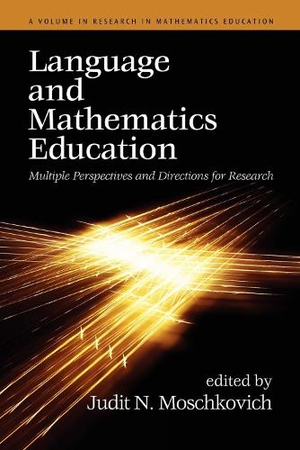 Language and Mathematics Education: Multiple Perspectives and Directions for Research (Paperback)