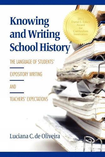 Knowing and Writing History: The Language of Students' Expository Writing and Teachers' Expectations (Hardback)