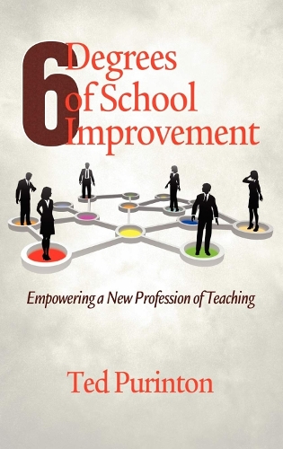 Six Degrees of School Involvement: Empowering a New Profession of Teaching (Hardback)