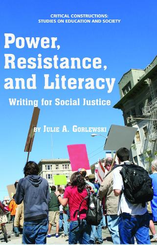 Power, Resistance And Literacy: Writing for Social Justice (Paperback)