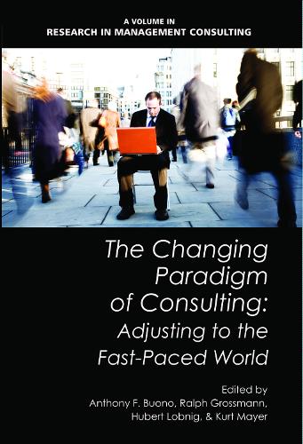 The Changing Paradigm of Consulting: Adjusting to the Fast-Paced World (Paperback)