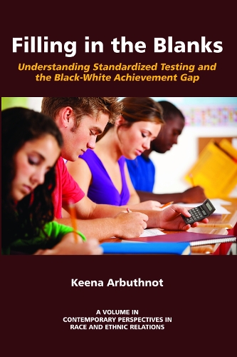 Filling in the Blanks: Standardized Testing and the Black-White Achievement Gap (Hardback)