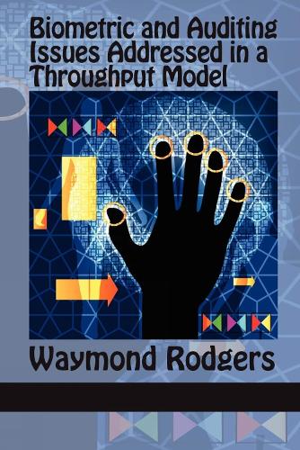 Biometric and Auditing Issues Addressed in a Throughput Model (Hardback)