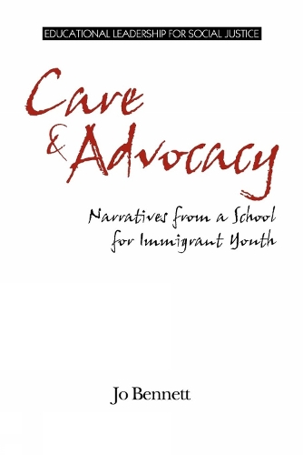 Care & Advocacy: Narratives from a School for Immigrant Youth (Paperback)