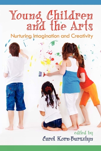 Young Children and the Arts: Nuturing Imagination and Creativity (Hardback)