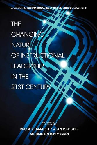 The Changing Nature of Instructional Leadership in the 21st Century (Hardback)