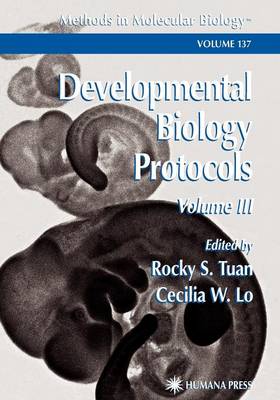 Developmental Biology Protocols: Volume III - Methods in Molecular Biology 137 (Paperback)