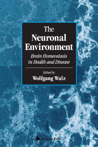 The Neuronal Environment: Brain Homeostasis in Health and Disease - Contemporary Neuroscience (Paperback)