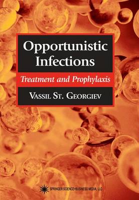 Opportunistic Infections: Treatment and Prophylaxis - Infectious Disease (Paperback)