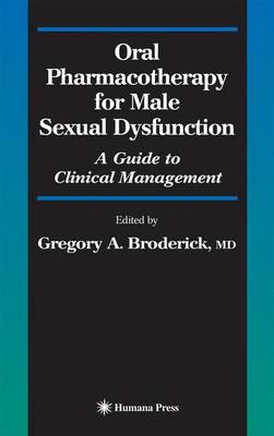 Oral Pharmacotherapy for Male Sexual Dysfunction: A Guide to Clinical Management - Current Clinical Urology (Paperback)