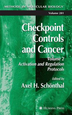 Checkpoint Controls and Cancer: Volume 2: Activation and Regulation Protocols - Methods in Molecular Biology 281 (Paperback)