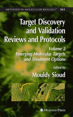 Target Discovery and Validation Reviews and Protocols: Emerging Molecular Targets and Treatment Options,Volume 2 - Methods in Molecular Biology 361 (Paperback)