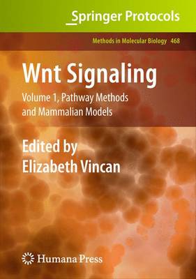 WNT Signaling: Wnt Signaling Pathway Methods and Mammalian Models Volume 1 - Methods in Molecular Biology 468 (Paperback)