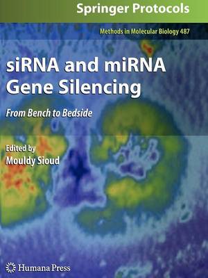 siRNA and miRNA Gene Silencing: From Bench to Bedside - Methods in Molecular Biology 487 (Paperback)