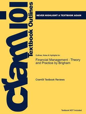 Studyguide for Financial Management: Theory and Practice by Brigham, ISBN 9781439078099 (Paperback)