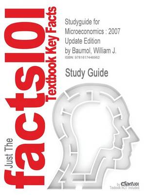 Studyguide for Microeconomics: 2007 Update Edition by Baumol, William J., ISBN 9780324537017 (Paperback)
