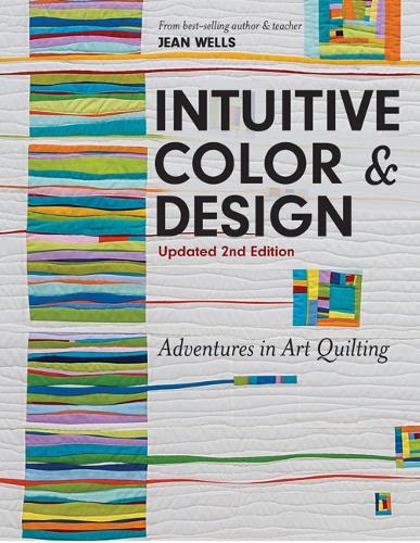 Intuitive Color & Design: Adventures in Art Quilting (Paperback)