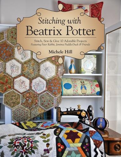 Stitching with Beatrix Potter Stitch Sew Give 10 Adorable Projects Paperback