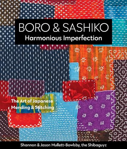 Boro & Sashiko, Harmonious Imperfection: The Art of Japanese Mending & Stitching (Paperback)