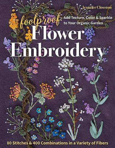 Embroidery and Crazy Quilt Stitch Tool: 180+ Stitches and Combinations - Tips for Needles, Thread, Ribbon, Fabric - Left- and Right-Handed Illustrations [Book]