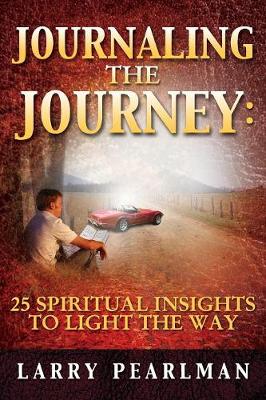 Journaling the Journey: 25 Spiritual Insights to Light the Way (Paperback)