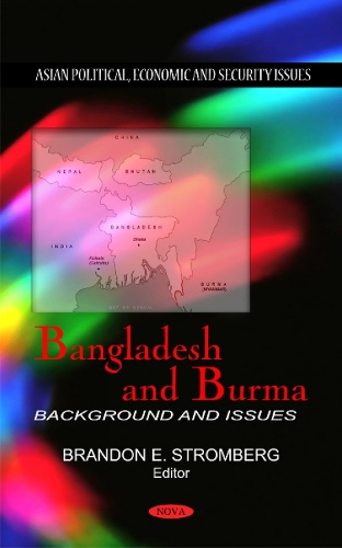 Bangladesh & Burma: Background & Issues (Hardback)