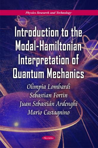 Introduction to the Modal-Hamiltonian Interpretation of Quantum Mechanics (Hardback)