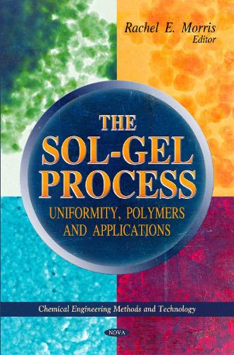 Sol-Gel Process: Uniformity, Polymers & Applications (Hardback)