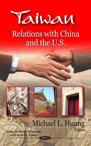 Taiwan: Relations with China & the U.S. (Hardback)