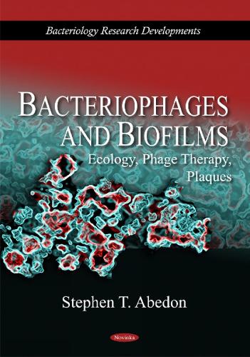 Bacteriophages & Biofilms: Ecology, Phage Therapy, Plaques (Paperback)