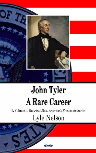 John Tyler: A Rare Career (Paperback)