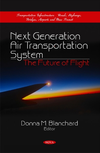 Next Generation Air Transportation System: The Future of Flight (Hardback)