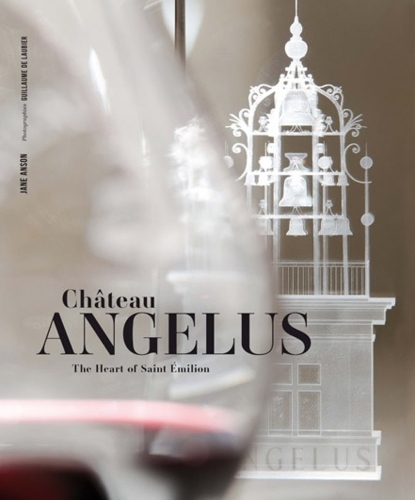 Chateau Angelus: The Heart of Saint Emilion (Hardback)